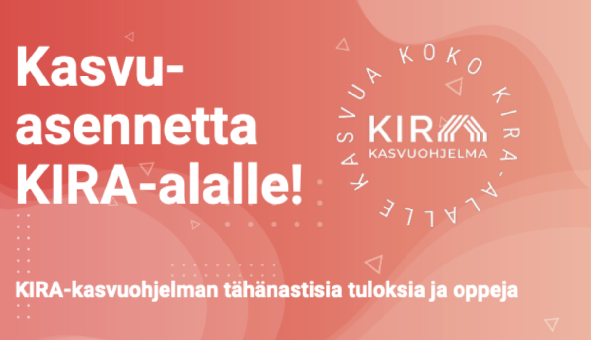 KohtiKIRA-kasvuasennetta –  KIRA-kasvuohjelman tähänastisia tuloksia ja oppeja